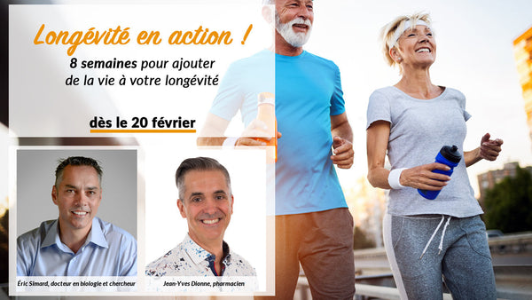 Longévité en action -  8 semaines pour ajouter de la vie à votre longévité !